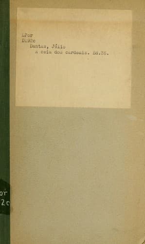 A ceia dos cardeais: [peça em um acto, em verso, representada pela primeira vez no antigo teatro de D. Amélia, em 28 de Março de 1902]