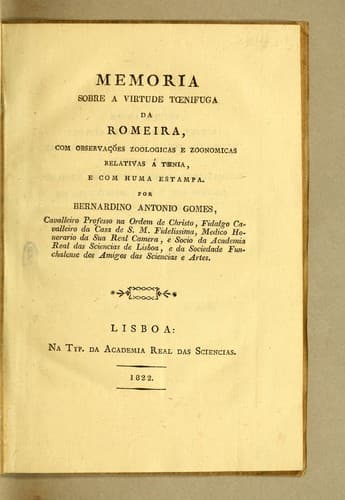 Memoria sobre a virtude toenifuga da romeira: com observações zoologicas e zoonomicas relativas á toenia, e com huma estampa