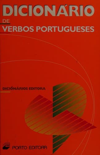 Dicionário dos verbos portugueses: conjugação e regências