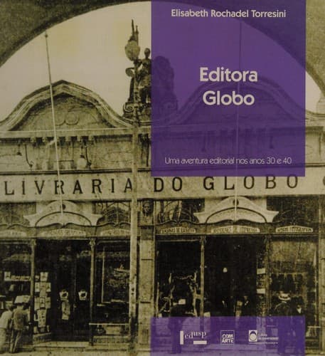 Editora Globo: uma aventura editorial nos anos 30 e 40.