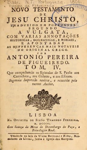 Novo Testamento: traduzido em portuguez segundo a Vulgata latina, illustrado de prefac ʹo es, notas, elio ʹ es variantes