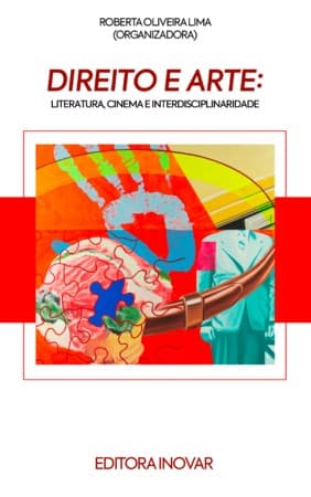 DIREITO E ARTE LITERATURA, CINEMA E INTERDISCIPLINARIDADE