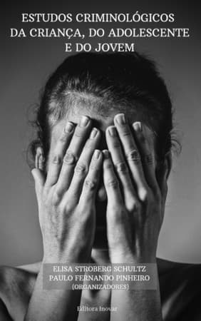 ESTUDOS CRIMINOLÓGICOS DA CRIANÇA, DO ADOLESCENTE E DO JOVEM