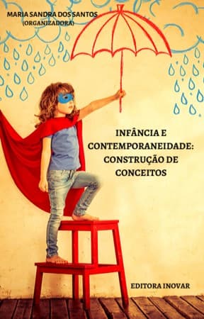 INFÂNCIA E CONTEMPORANEIDADE CONSTRUÇÃO DE CONCEITOS