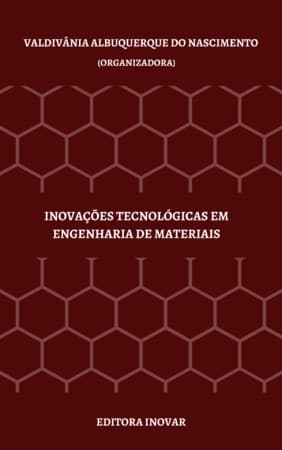 Inovações Tecnológicas em Engenharia de Materiais