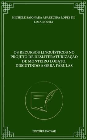 OS RECURSOS LINGUÍSTICOS NO PROJETO DE DESLITERATURIZAÇÃO DE MONTEIRO LOBATO