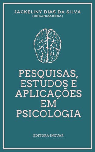Pesquisas, Estudos e Aplicações em Psicologia