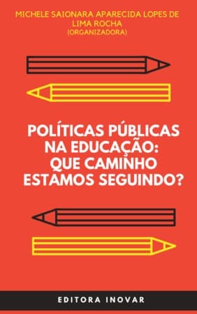 Políticas Públicas na Educação que caminho estamos seguindo