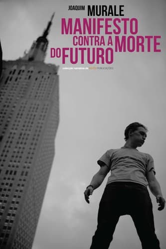 Manifesto Contra a Morte do Futuro