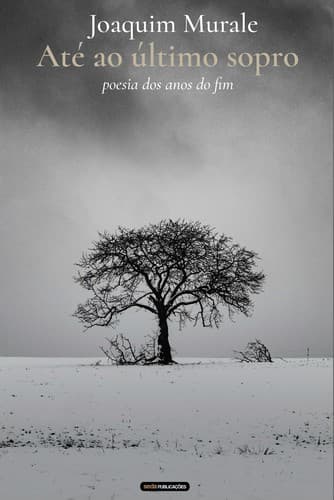 Até ao Último Sopro: Poesia dos Anos do Fim