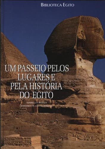 Um passeio pelos lugares e pela história do Egito