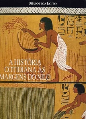 A história cotidiana às margens do Nilo