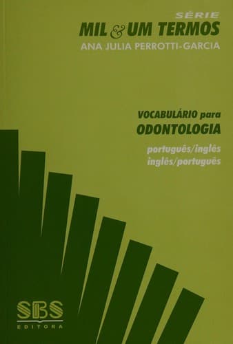 Vocabulário para odontologia: português/inglês [- inglês/português]