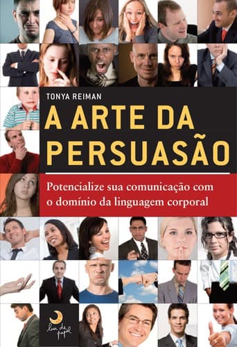 A Arte da Persuasão: Potencialize sua Comunicação com o Domínio da Linguagem Corporal