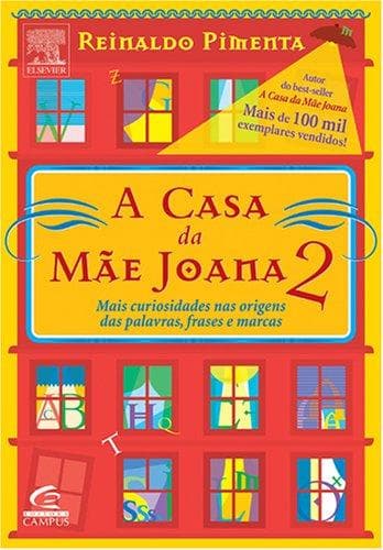 A Casa Da M~ae Joana 2: Mais Curiosidades NAS Origens Das Palavras, Frases E Marcas