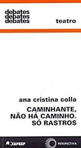 Caminhante, não há caminhos. Só rastros: Só rastros
