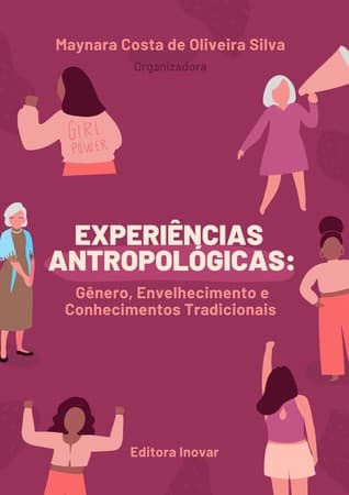 Experiências antropológicas:: gênero, envelhecimento e conhecimentos tradicionais