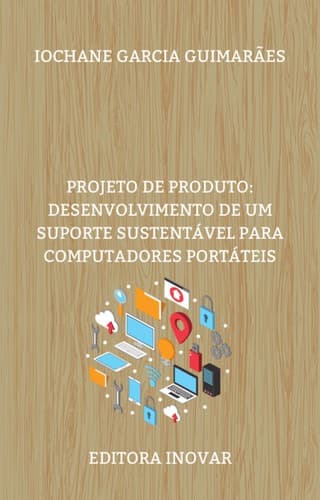 Projeto de produto:: desenvolvimento de um suporte sustentável para computadores portáteis