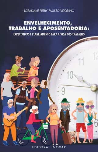 Envelhecimento, trabalho e aposentadoria