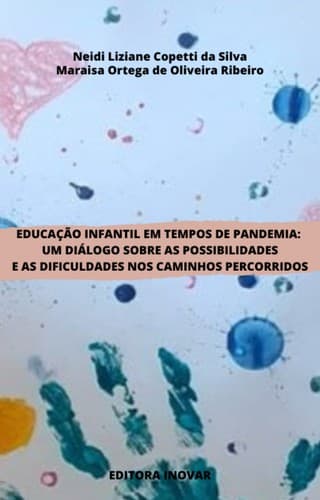 Educação infantil em tempos de pandemia:: um diálogo sobre as possibilidades e dificuldades nos caminhos percorridos