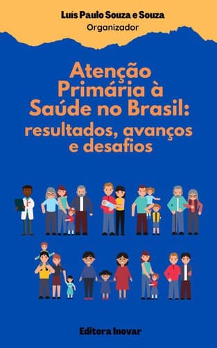 Atenção primária à saúde no Brasil:: resultados, avanços e desafios