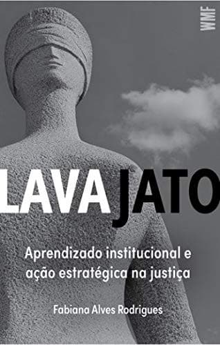 Lava Jato - Aprendizado institucional e acao estrategica na justica