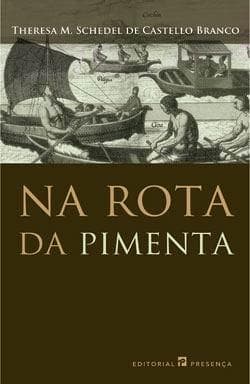 NA ROTA DA PIMENTA (Colecção: Biblioteca do Século, 16)
