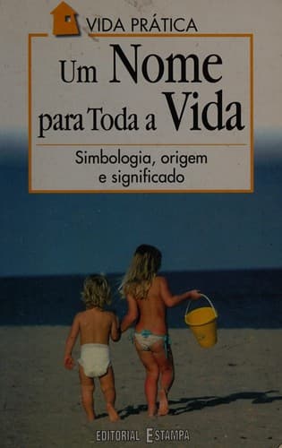 Um nome para toda a vida: simbologia, origem e significado