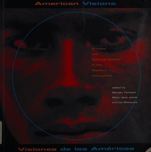 American visions =: Visiones de las Américas : artistic and cultural identity in the Western Hemisphere