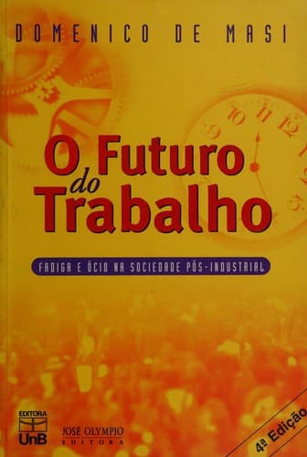Futuro do Trabalho: Fadiga e Ócio na Sociedade Pós-Industrial
