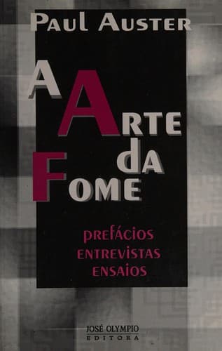 A Arte da Fome - Prefacios Entravistas Ensaios