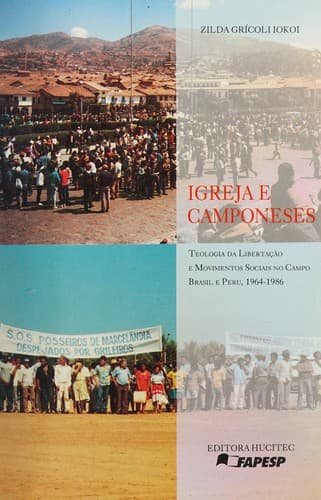 Igreja e camponeses: teologia da libertação e movimentos sociais no campo : Brasil e Peru, 1964-1986