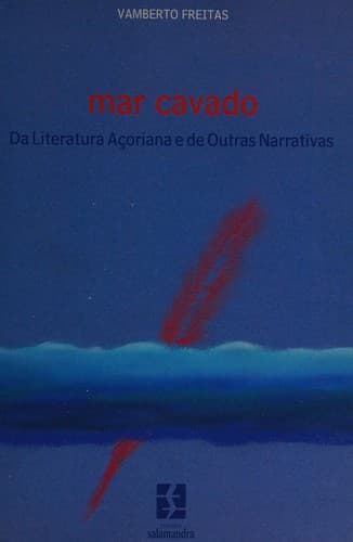 Mar cavado: da literatura açoriana e de outras narrativas