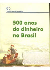 500 anos do dinheiro no Brasil
