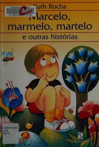 Marcelo, marmelo, martelo e outras histórias
