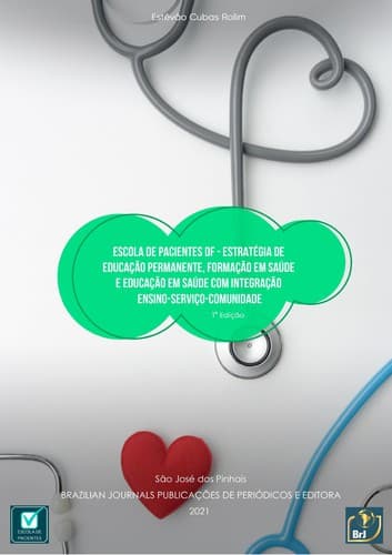 Escola de pacientes DF - estratégia de educação permanente, formação em saúde e educação em saúde com integração ensino-serviço-comunidade - 1ª Edição