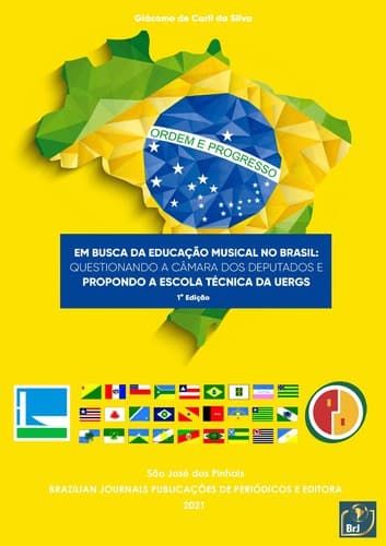 Em busca da educação musical no Brasil:  questionando a câmara dos deputados e propondo  a escola técnica da UERGS
