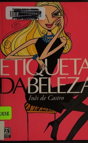 Etiqueta da bèleza: o guia da comportamento íntimo das mulheres