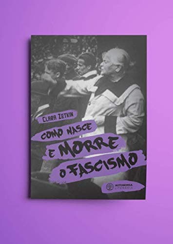 Como Nasce e Morre o Fascismo