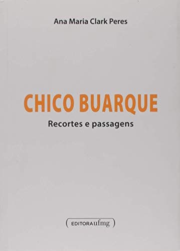 Chico Buarque - Recortes e passagens