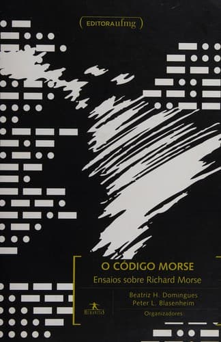 O código morse: ensaios sobre Richard Morse