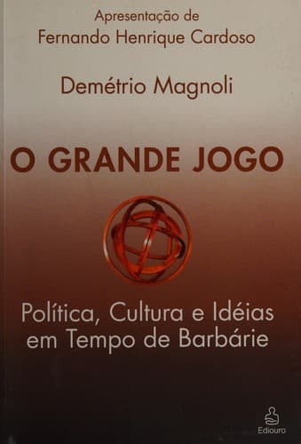 O grande jogo: política, cultura e idéias em tempo de barbárie