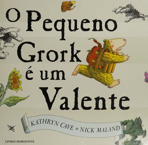 O pequeno grork é um valente