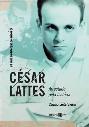 César Lattes: Arrastado pela História