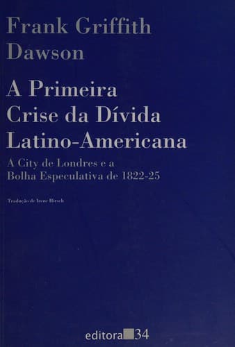 A primeira crise da dívida latino-americana: a city de Londres e a bolha especulativa de 1822-25