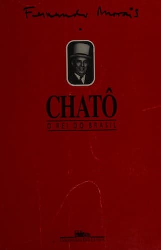 Chatô, o rei do Brasil