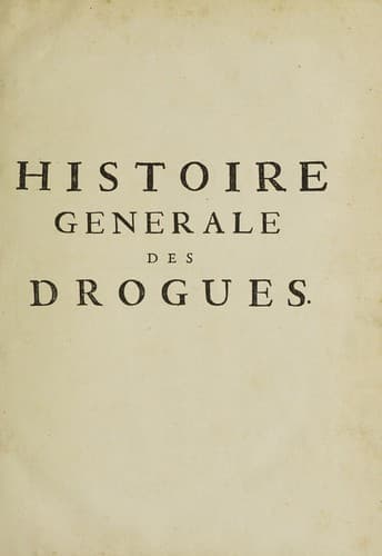 Histoire générale des drogues, simples et composées renfermant dans les trois classes des vegetaux, des animaux & des mineraux, tout ce qui est l'objet de la physique, de la chimie, de la pharmacie, & des art les plus utiles à la societé des hommes ...
