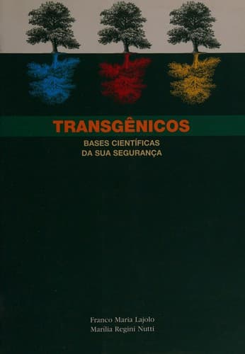 Transgênicos: bases científicas da sua segurança