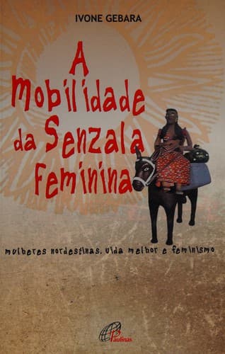 A mobilidade da senzala feminina: mulheres nordestinas, vida melhor e feminismo