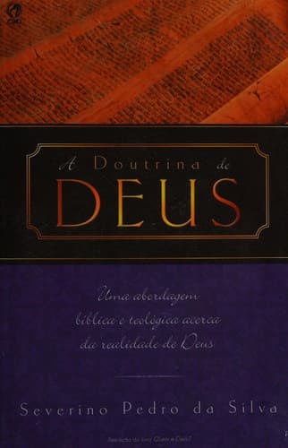 A doutrina de Deus: uma abordagem biblica e teológica acerca da realidade de Deus